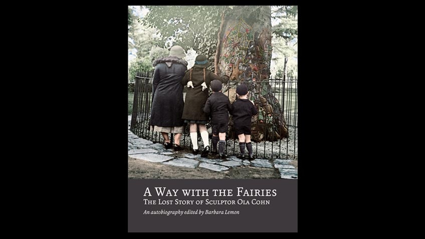  Book cover of A way with the fairies: the lost story of sculptor Ola Cohn