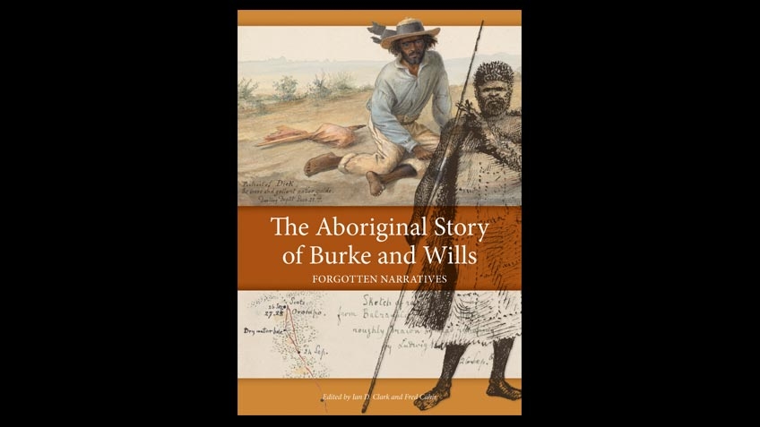 Book cover of Aboriginal story of Burke and Wills' by Clark and Cahir
