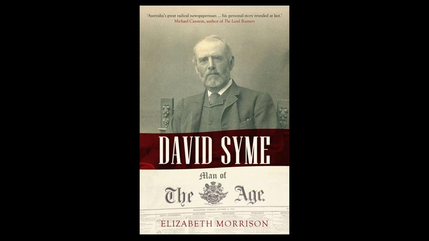 Cover of David Syme: Man of the Age – Elizabeth Morrison