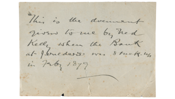 Handwritten note that is part of the Jerilderie Letter dictated by Ned Kelly. It reads: This is the document given to me by Ned Kelly when the Bank at Jerilderie was stuck-up in Feby 1879 